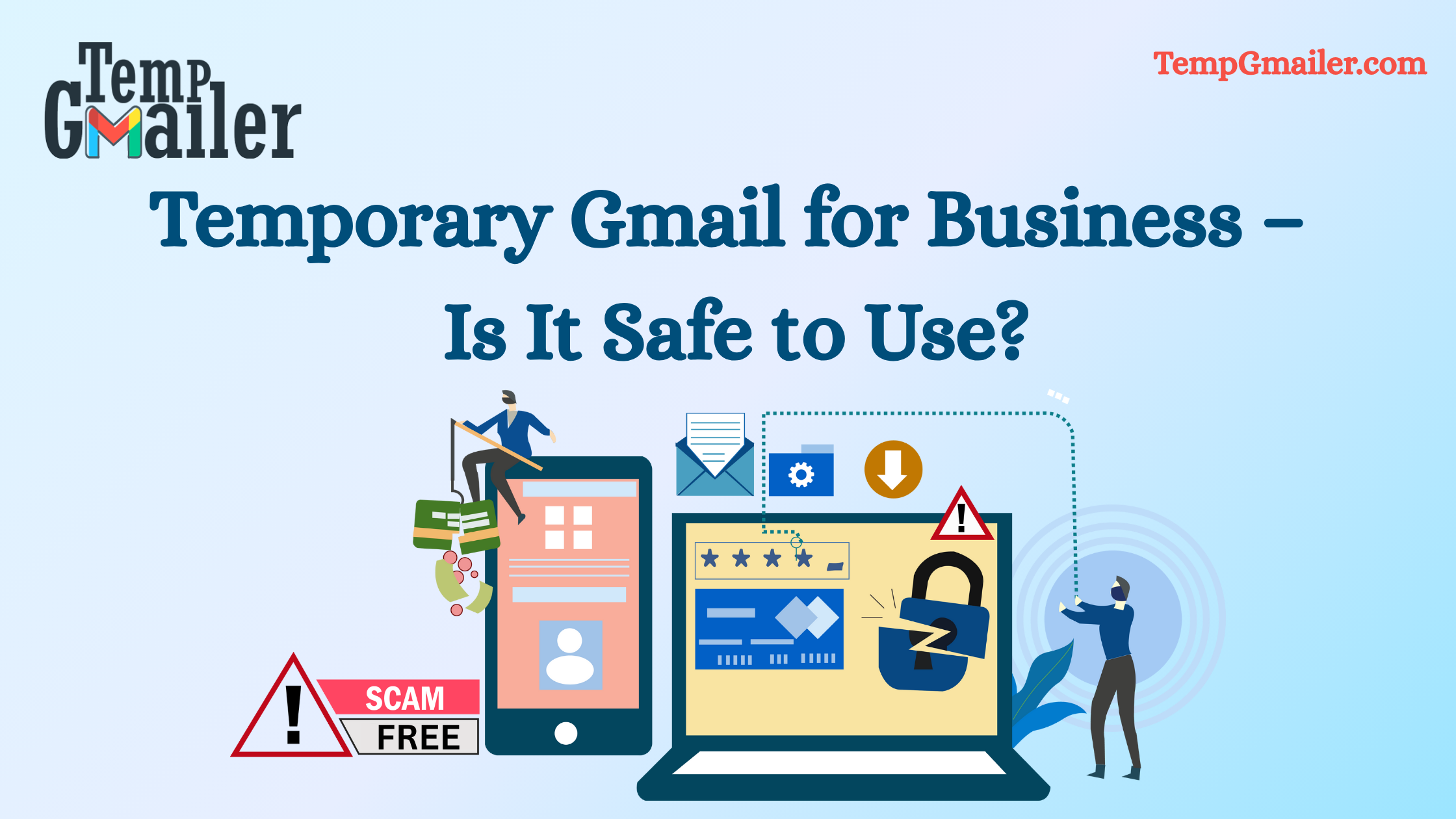 Temporary Gmail for Business – Is It Safe to Use?